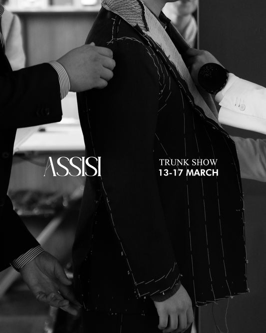 [Fitting] Assisi Bespoke House Trunk Show, 13 - 17 MAR 2025