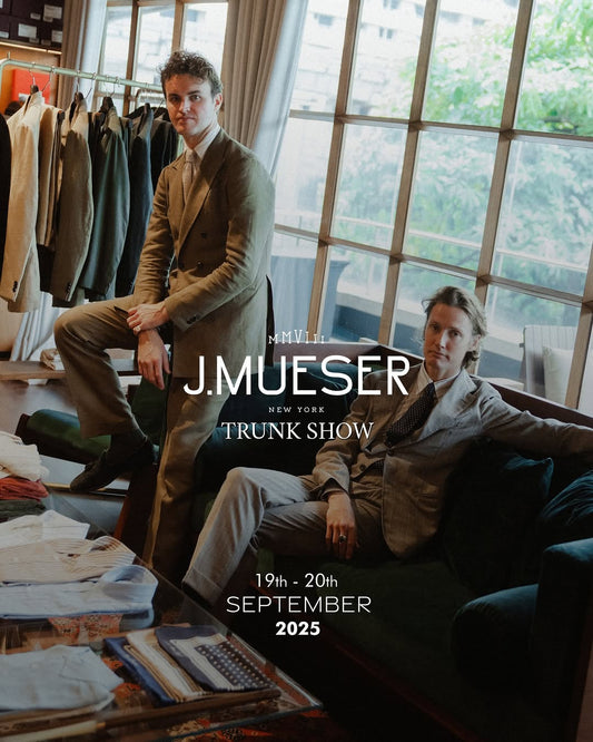 J. Mueser trunk show, 19 - 21 SEP 2025